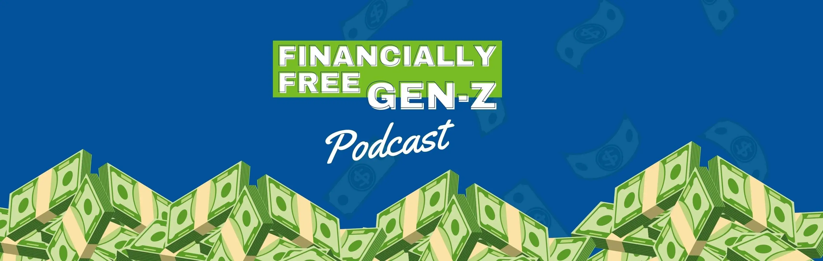 Financially Free Gen-Z Podcast banner